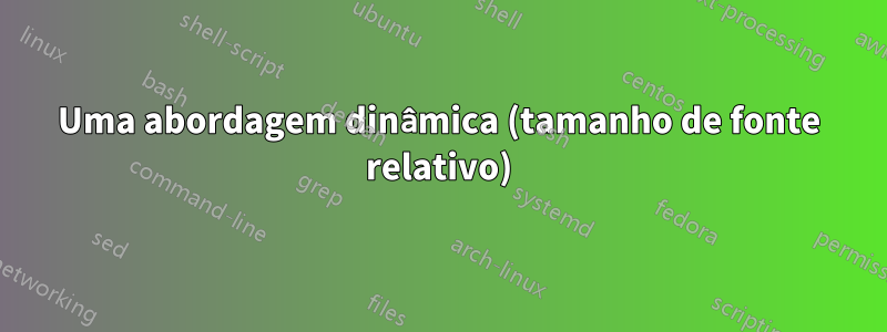 Uma abordagem dinâmica (tamanho de fonte relativo)