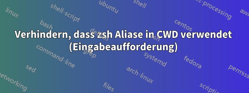 Verhindern, dass zsh Aliase in CWD verwendet (Eingabeaufforderung)