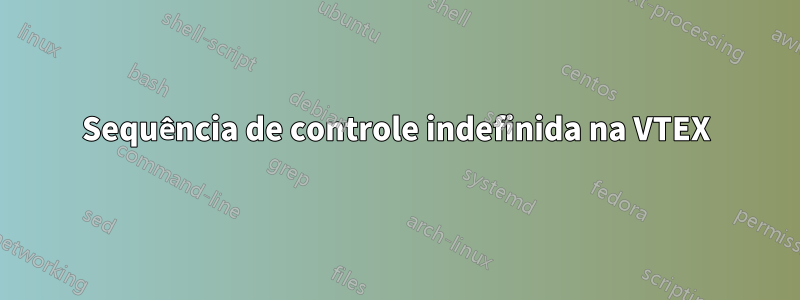 Sequência de controle indefinida na VTEX