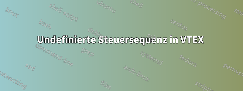 Undefinierte Steuersequenz in VTEX