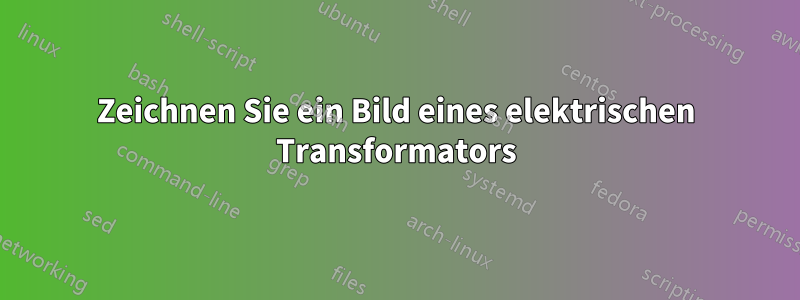 Zeichnen Sie ein Bild eines elektrischen Transformators