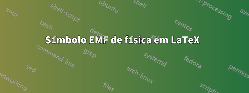 Símbolo EMF de física em LaTeX 