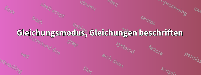 Gleichungsmodus, Gleichungen beschriften