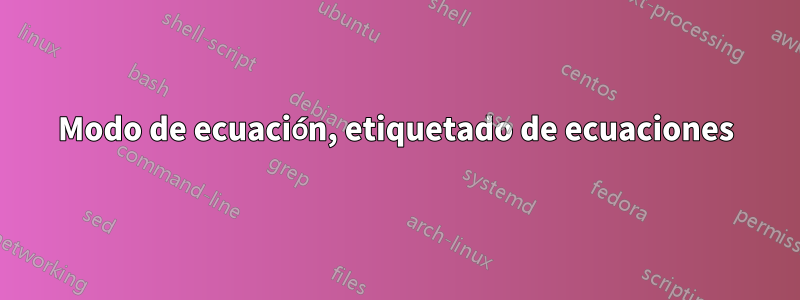 Modo de ecuación, etiquetado de ecuaciones