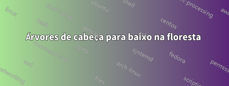 Árvores de cabeça para baixo na floresta