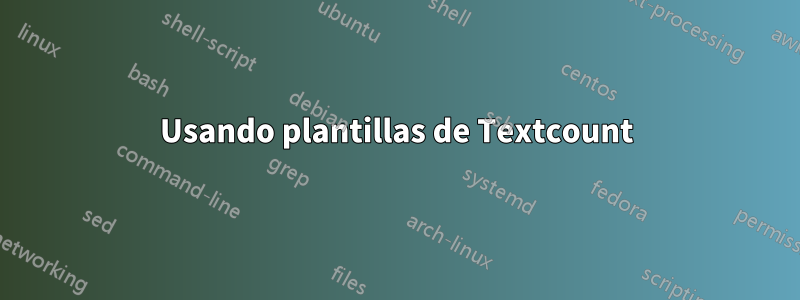 Usando plantillas de Textcount