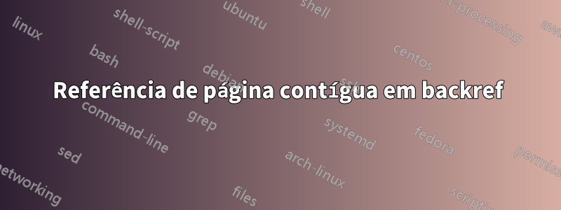 Referência de página contígua em backref