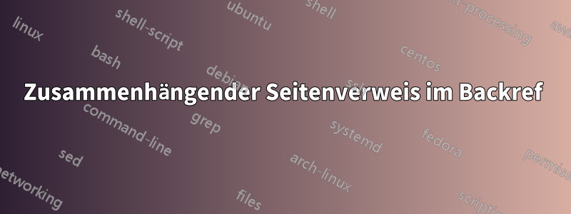 Zusammenhängender Seitenverweis im Backref