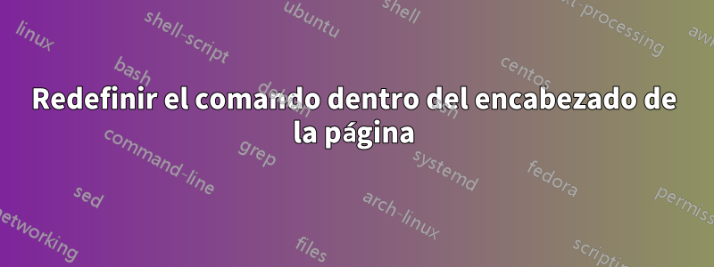 Redefinir el comando dentro del encabezado de la página