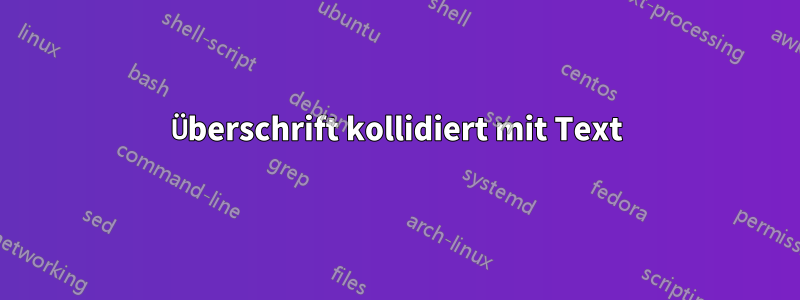 Überschrift kollidiert mit Text