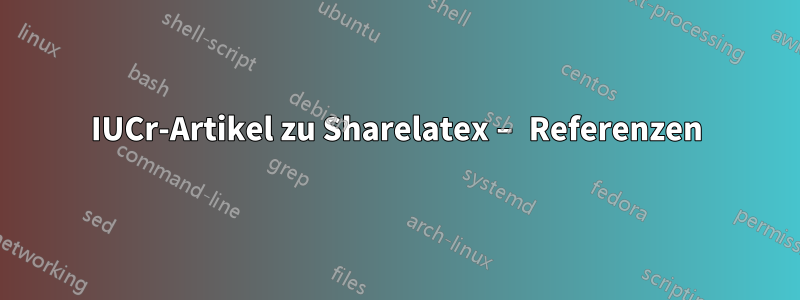 IUCr-Artikel zu Sharelatex – Referenzen