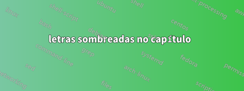 letras sombreadas no capítulo 