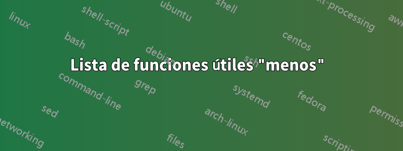 Lista de funciones útiles "menos"