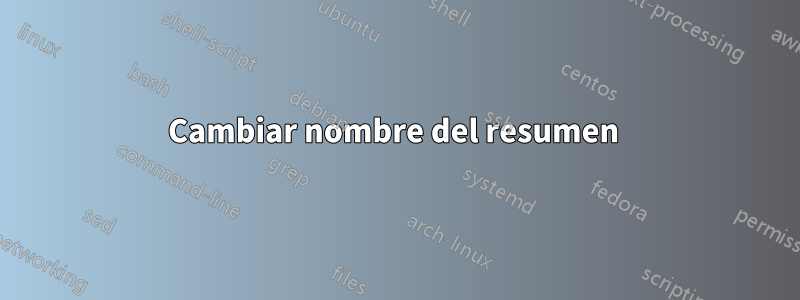 Cambiar nombre del resumen 