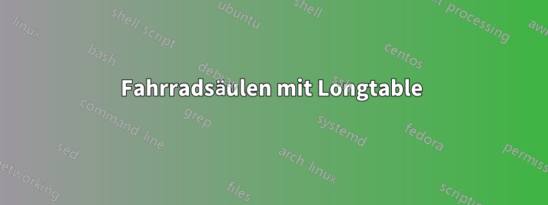 Fahrradsäulen mit Longtable