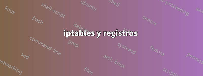 iptables y registros
