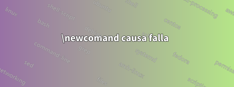 \newcomand causa falla 