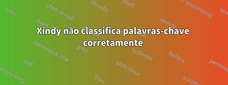 Xindy não classifica palavras-chave corretamente