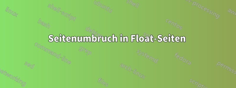 Seitenumbruch in Float-Seiten