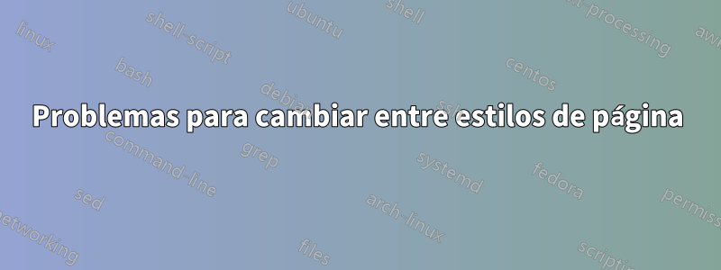 Problemas para cambiar entre estilos de página