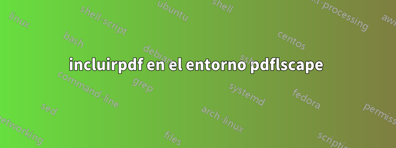 incluirpdf en el entorno pdflscape