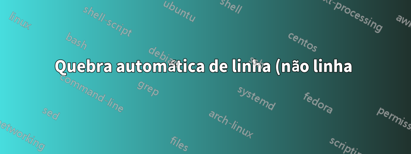 Quebra automática de linha (não linha) em tabela (ou análogos) com um número variável de colunas