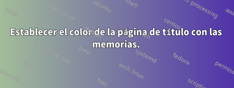 Establecer el color de la página de título con las memorias.