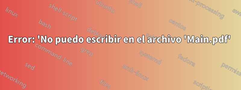 Error: 'No puedo escribir en el archivo 'Main.pdf'