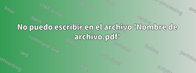 No puedo escribir en el archivo 'Nombre de archivo.pdf'