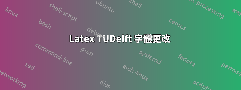 Latex TUDelft 字體更改