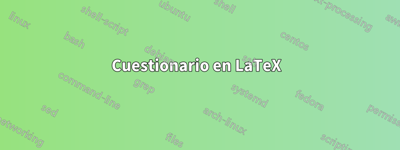 Cuestionario en LaTeX 