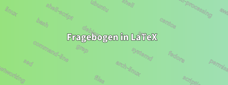 Fragebogen in LaTeX 