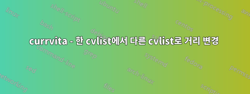 currvita - 한 cvlist에서 다른 cvlist로 거리 변경