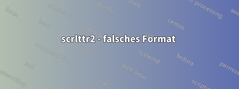 scrlttr2 - falsches Format