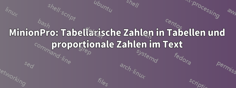 MinionPro: Tabellarische Zahlen in Tabellen und proportionale Zahlen im Text