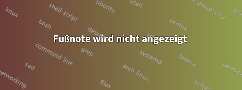 Fußnote wird nicht angezeigt