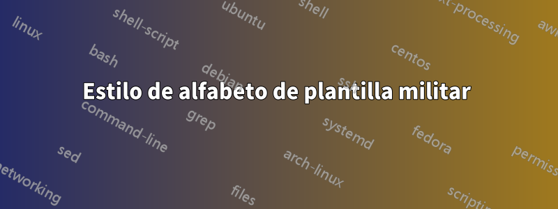 Estilo de alfabeto de plantilla militar