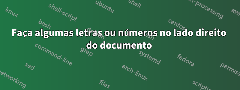 Faça algumas letras ou números no lado direito do documento