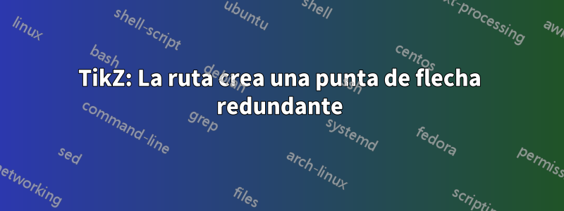 TikZ: La ruta crea una punta de flecha redundante