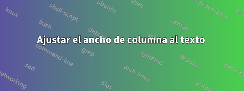 Ajustar el ancho de columna al texto