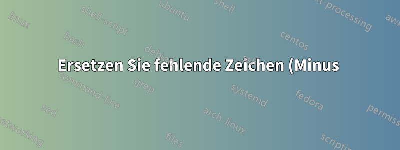 Ersetzen Sie fehlende Zeichen (Minus) in der Textschriftart zur Verwendung in siunitx mit Fontspec