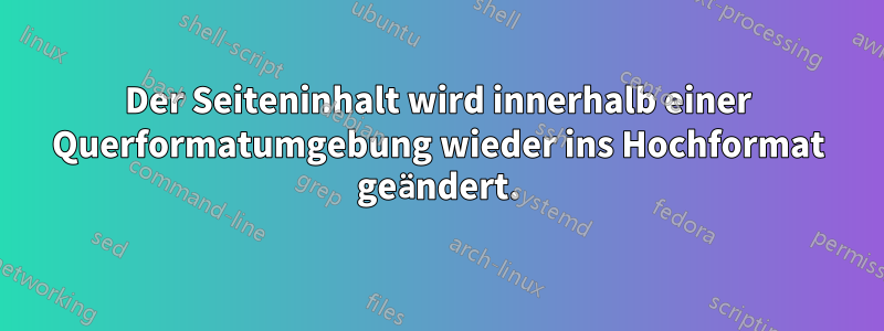 Der Seiteninhalt wird innerhalb einer Querformatumgebung wieder ins Hochformat geändert.