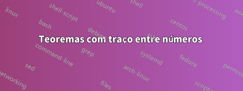 Teoremas com traço entre números