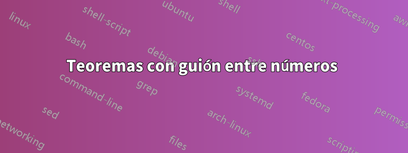 Teoremas con guión entre números