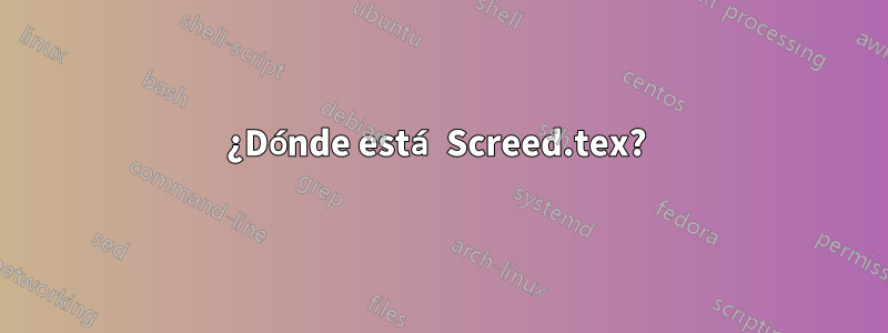 ¿Dónde está Screed.tex? 