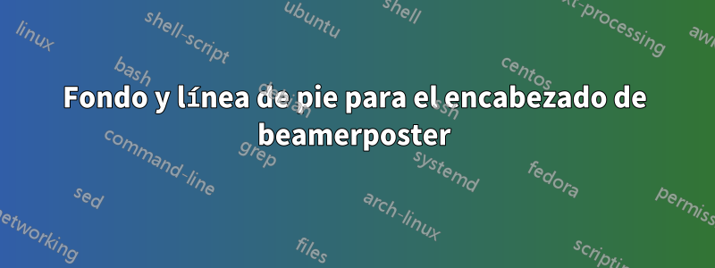 Fondo y línea de pie para el encabezado de beamerposter