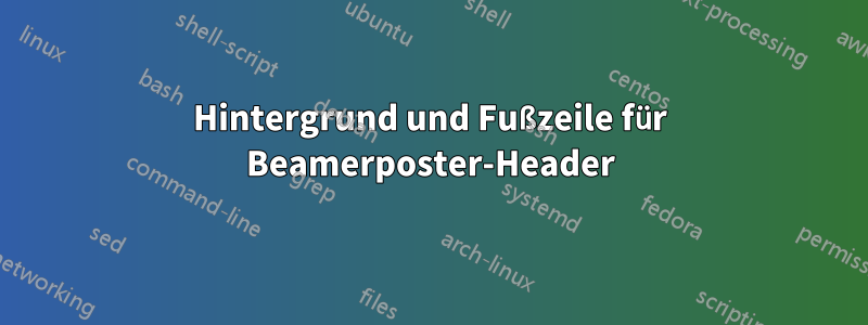 Hintergrund und Fußzeile für Beamerposter-Header