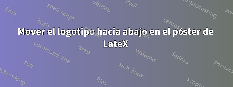 Mover el logotipo hacia abajo en el póster de LateX