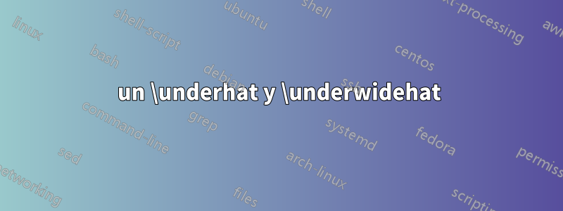un \underhat y \underwidehat