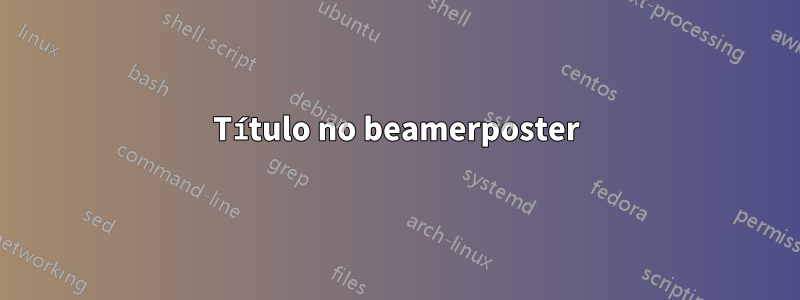 Título no beamerposter